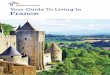 Your Guide To Living In France - Amazon Web Services · 2018-09-06 · LIvInG In FRAnCE Moving To France So you are moving to France – a country of high culture, beautiful historical