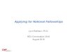 Applying for National Fellowships - Home | NNCIVarious Competitive National Graduate Fellowships lHertz (~10 to 15 awards nationally) lNDSEG (DOD)(~200) lDOE lNIH lNSF (usually 2,000,