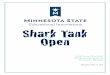Shark Tank Open Agenda - Minnesota State · Exhibitor Rooms Open Veranda Rooms 1, 4, and 5 6:15 - 7:00 PM Pitch Presentations, Round One See Presentations Each presentation is 5-7