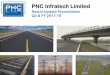 Result Update Presentation Q4 & FY 2017-18 - PNC …...PNC infratech 2 Safe Harbour This presentation and the accompanying slides (the “Presentation”),which have been prepared
