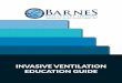 INVASIVE VENTILATION EDUCATION GUIDEyour loved one. If you have any questions, please be sure to ask your Doctor, Nurse, or Respiratory Therapist. What is a Ventilator? A ventilator