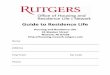 Guide to Residence Life - Rutgers University...residence life staff members. In addition, they provide a forum for dealing with issues that concern residents. Residence Hall Association