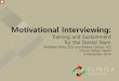 Motivational Interviewing - NNOHA · Motivational Interviewing: Training and Sustainment . for the Dental Team . Matthew Allen, DDS and Amber Carlson, MS . Clinica Family Health 