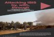 Attacking ISIS by, with, through - Fort Sill ISIS.pdfanalysis, force protection, and precision Fires to achieve the military defeat of ISIS. CJTF-OIR is the ... As Mosul’s ferocious