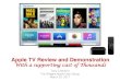 Apple TV Review and Demonstration - The Villages Apple ... · - Select Continue when you get the “Setup Apple TV prompt” - Enter your Apple ID and password - Send Data to Apple: