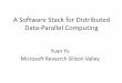 A Software Stack for Distributed Data-Parallel Computing · A Software Stack for Distributed Data-Parallel Computing Yuan Yu Microsoft Research Silicon Valley. The Programming Model