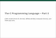 The C Programming Language Part 3 - William & Marytadavis/cs304/c-3f.pdf · 1 The C Programming Language – Part 3 (with material from Dr. Bin Ren, William & Mary Computer Science,