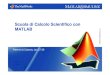 Scuola di Calcolo Scientifico con MATLAB · 2 ® ® Agenda Visualizing data How to build GUIs using MATLAB and GUIDE The GUI M-file(s) Working with user interface controls Callback