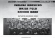 indiana Water polo indiana hoosiers Water polo …...2015/06/29  · indiana hoosiers Water polo record BooK (updated decemBer 2012) indiana W ater polo ˜˚˛˝˙ˆˇ˘ˆ ˙ˆ ˛