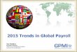2015 Trends in Global Payroll · Global Payroll & the CFO “Global Payroll Magazine” May 2015 “All the finance data for employee costs and employee-related taxes is sourced directly