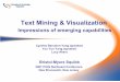 Text Mining & Visualization - PIUG · 2012-10-08 · What is text mining? (according to Marti Hearst of UC Berkeley School of Information) The discovery of new, previously unknown