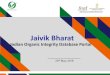Jaivik Bharat · • FBO will select the certificate Issuing Authority APEDA or PGS • FBO will enter Certificate number • As per selected Issuing Authority, API will be called