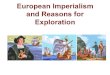 European Imperialism and Reasons for Explorationkodiaks7.weebly.com/uploads/8/8/3/0/88306250/history_-_perspective_intro_pp.pdfEuropean Imperialism • The two most powerful European