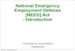 National Emergency Employment Defense [NEED] Act ... · National Emergency Employment Defense [NEED] Act - Introduction Presented by Jamie Walton Researcher Thursday, 29 September