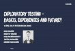 Exploratory testing â€“ basics, experiences and future? Exploratory testing â€“ basics, experiences