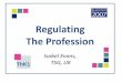 Regulating The Profession - EuroSTAR Conference · 2019-07-25 · Regulating the profession Isabel Evans FBCS CITP Testing Solutions Group Ltd St Mary’s Court 20 St Mary at Hill