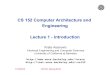 CS 152 Computer Architecture and Engineering …cs152/sp10/lectures/L01...1/19/2010 CS152, Spring 2010 11 The “New” CS152 • New CS152 focuses on interaction of software and hardware
