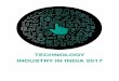 TECHNOLOGY INDUSTRY IN INDIA 2017 · Mergers & Acquisitions 2016-2017 _____ Page 7 Technology Trends _____Page 8 ... India is the world's largest sourcing destination for the information