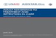 ADULT ADHERENCE TO TREATMENT AND RETENTION IN CARE · ADULT ADHERENCE TO TREATMENT AND RETENTION IN CARE1 BACKGROUND A dvances in highly active antiretroviral therapy (ART) have dramatically