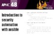 Introduction to security - start [APNIC TRAINING WIKI] · ANSIBLE Introduction 33. Hosts ANSIBLE Introduction •List of devices or group of devices where ansiblepush configuration