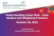 Understanding Cyber Risk: Case Studies and Mitigating Practices October … · 2016-04-12 · Understanding Cyber Risk: Case Studies and Mitigating Practices October 30, 2013 Financial
