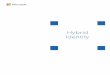 Hybrid Identity · 2 Microsoft’s approach 5 Unifying your environment 5 On-premises, centralized identity 6 Going beyond on-premises 7 Synch with the cloud 8 Federation with the