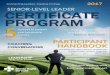 SENIOR-LEVEL LEADER CERTIFICATE PROGRAM 5 · Senior-Level Leader Certificate: Targeted towards leaders who lead other leaders in clinical or non-clinical areas and hold a position