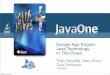Google App Engine: Java Technology In The Cloud · Google App Engine: Java Technology In The Cloud Toby Reyelts, Max Ross, Don Schwarz Google Thursday, 4 June 2009 1. Goals ... •