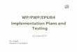 WP/PWP/EPUB4 Implementation Plans and Testing · 2017-06-22 · WP/PWP/EPUB4 Implementation Plans and Testing 22 June 2017 Ric Wright Readium ... • Readium has implemented almost