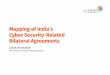 Mapping of India’s Cyber Security-Related Bilateral …...in cyber security, we have compiled the following data regarding India’s cyber security-related bilateral agreements