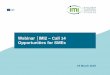 Webinar │IMI2 – Call 14 Opportunities for SMEs€¦ · This webinar is being recorded and will be published ... integrate the latest science into drug development ... actual end-user
