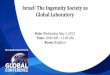 Israel: The Ingenuity Society as Global Laboratory ... Israel: The Ingenuity Society as Global Laboratory