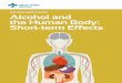 Alcohol and Health: Alcohol and The Human Body · 8 Alcohol and the Human Body: Short-term Effects Alcohol and Breastfeeding The level of alcohol in breast milk is the same as the