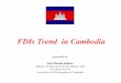 FDIs Trend in Cambodia - cdc-crdb.gov.khJapan ˇs Contribution to Enhance Investment Climate in Cambodia v3 Nov 2007: Long-term JICA Expert v2009-2010: Development study on the institutional