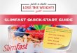 SLIMFAST QUICK-START GUIDE · will help you to lose weight fast and keep it off.† This is Keto made easy.™ DIABETIC Diabetic Weight Loss Formula Finally, a weight management option