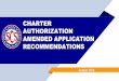 CHARTER AUTHORIZATION AMENDED APPLICATION …...growth and School Performance Scorecard results. Committees discussed bright spots and areas of concern for each application and developed