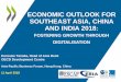 ECONOMIC OUTLOOK FOR SOUTHEAST ASIA, CHINA AND INDIA …apbf.cyberport.hk/wp-content/uploads/2018/05/Day-2... · ECONOMIC OUTLOOK FOR SOUTHEAST ASIA, CHINA AND INDIA 2018: FOSTERING