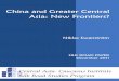 China and Greater Central Asia: New ... - Silk Road Studies › resources › pdf › SilkRoad... · China and Greater Central Asia: New Frontiers 7 the region both through bilateral