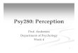 Psy280: Perceptionpsych.utoronto.ca/users/psy280night/PSY280_LECTURE3.pdfNeuropsychological evidence: Retinotopy Visual field deficits: Scotomas Cortical blindness Hemianopia distinguishes