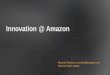 Innovation @ Amazon · CEO Global Game Developer ... DevOps and Continuous Deployment ... Amazon Launches Amazon Web Services. AWS in 10 years Active customers per month Run rate