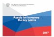 The Ministry of Economic Development of the Russian Federation · The Ministry of Economic Development of the Russian Federation 2017 Russia for investors: the key points. 2 Russia