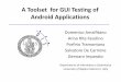 A Toolset for GUI Testing of Android Applicationswpage.unina.it/ptramont/Download/pres-icsm2012.pdf · A Toolset for GUI Testing of Android Applications Domenico Amalfitano Anna Rita