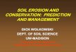 Soil Erosion and Conservation - University of Wisconsin ...soil erosion is global problem 1/3 world’s arable land lost since 1950 most in asia, africa, s. america 13-18 t/a/yr 30%