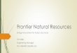 Frontier Natural Resources - SGICC › uploads › 8 › 4 › 3 › 1 › 8431164 › frontier... · Our LNG Facility Mansfield, PA Produce about 5000 gal/day of LNG 600 MCF/D of