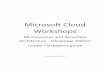 Microsoft Cloud Workshops - DK Azure Bootcampazurebootcampdk.azurewebsites.net/Materials/leader... · • Microsoft Azure subscription must be pay-as-you-go or MSDN. o Trial subscriptions