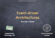 Event-driven Architectures - Vrije Universiteit Brusselsoft.vub.ac.be/~tvcutsem/talks/presentations/eda.pdf© 2006 Tom Van Cutsem - Programming Technology Lab Event-driven Architectures
