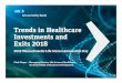 Trends in Healthcare Investments and Exits 2018-06-01آ  Trends in Healthcare Investments and Exits 2018