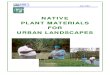 PLANT MATERIALS FOR URBAN LANDSCAPES · 3 Native Plant Materials for Urban Landscapes Native species (grasses, trees and shrubs) were selected for streambank stabilization, erosion