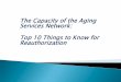 The Capacity of the Aging Services Network: Top 10 Things ... · States and Area Agencies on Aging are encouraging the development of livable communities for all ages--the development