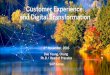 Customer Experience and Digital Transformation. Digital... · 2016-09-01  · Digital Transformation Journey 3. New UX 기반의직관적인분석 Foundation for Digital Transformation